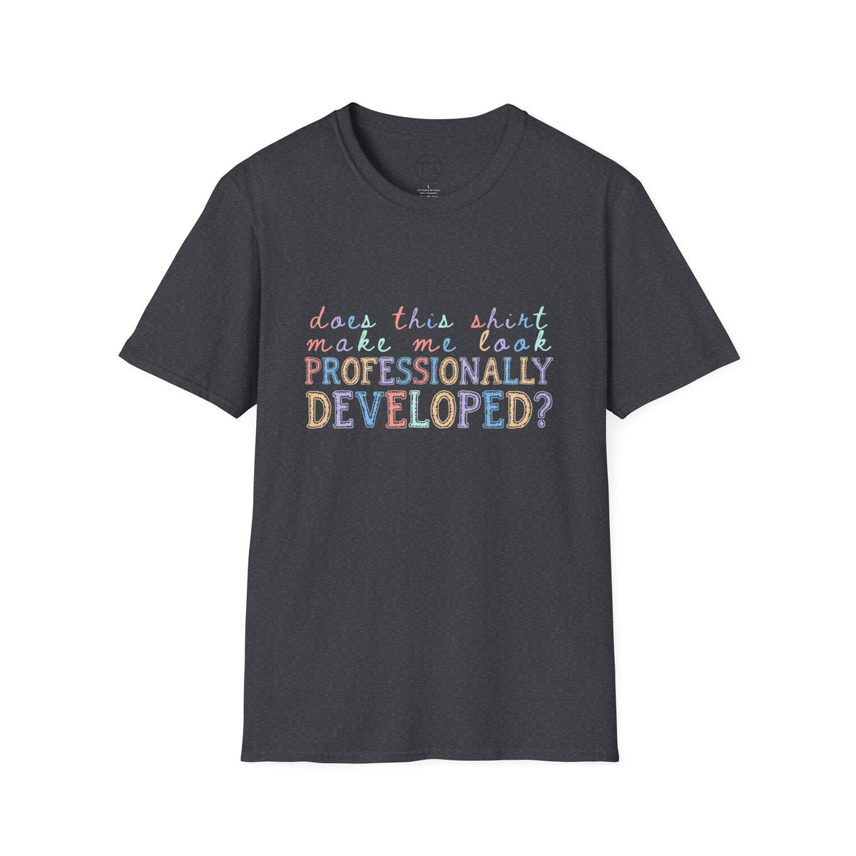 Professionally Developed? Pastel Graphic T‑Shirt — Funny Developer Tech Tee
