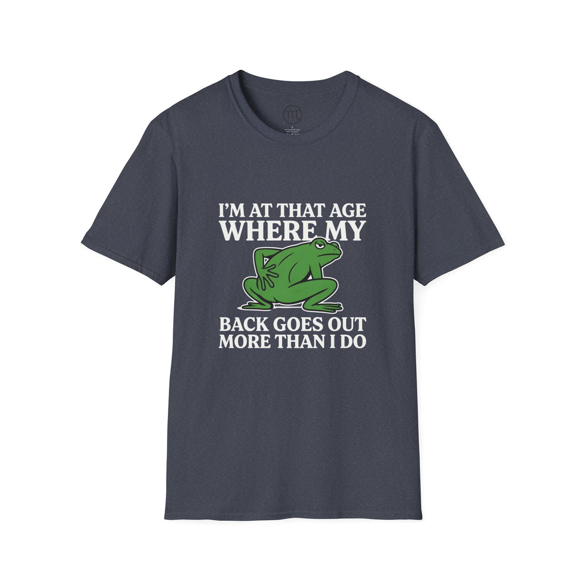 MSKOUTAA — "I'm At That Age Where My Back Goes Out More Than I Do" Funny Frog Tee
