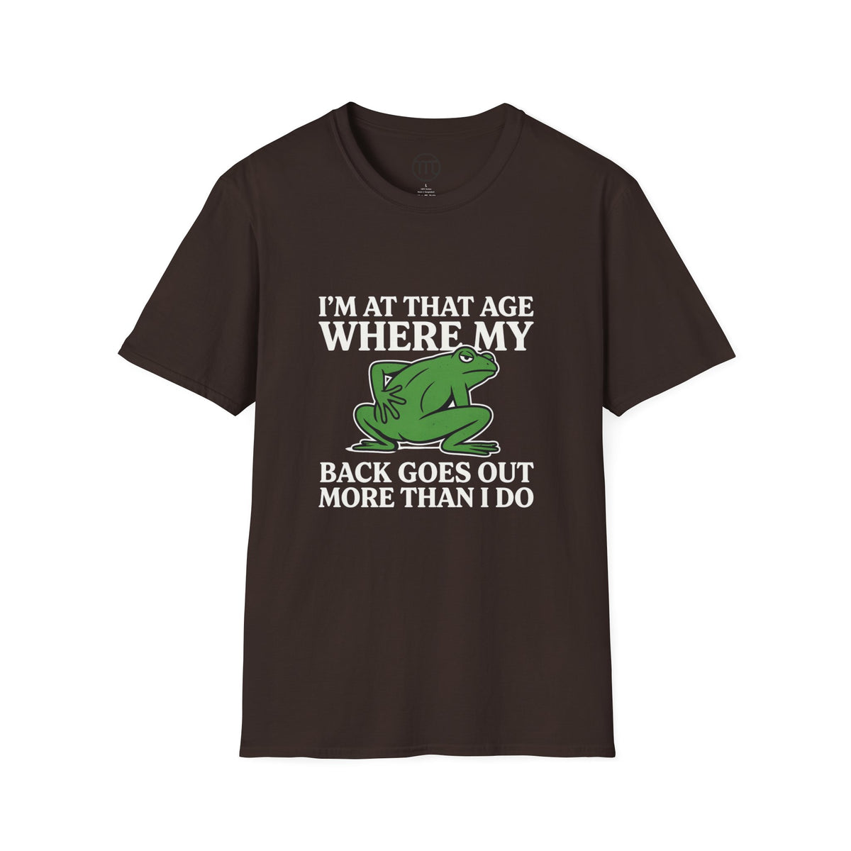 MSKOUTAA — "I'm At That Age Where My Back Goes Out More Than I Do" Funny Frog Tee
