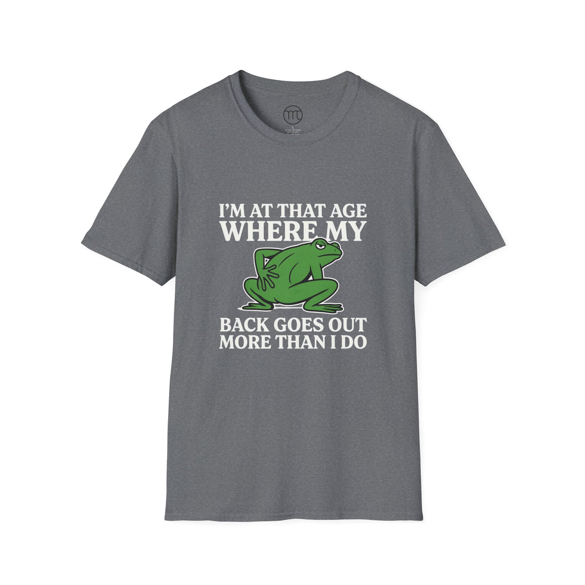 MSKOUTAA — "I'm At That Age Where My Back Goes Out More Than I Do" Funny Frog Tee