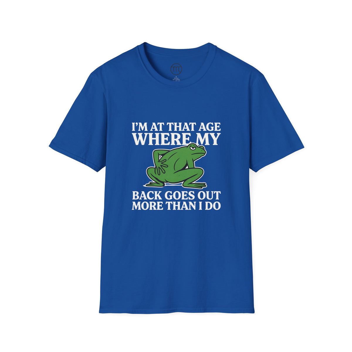 MSKOUTAA — "I'm At That Age Where My Back Goes Out More Than I Do" Funny Frog Tee