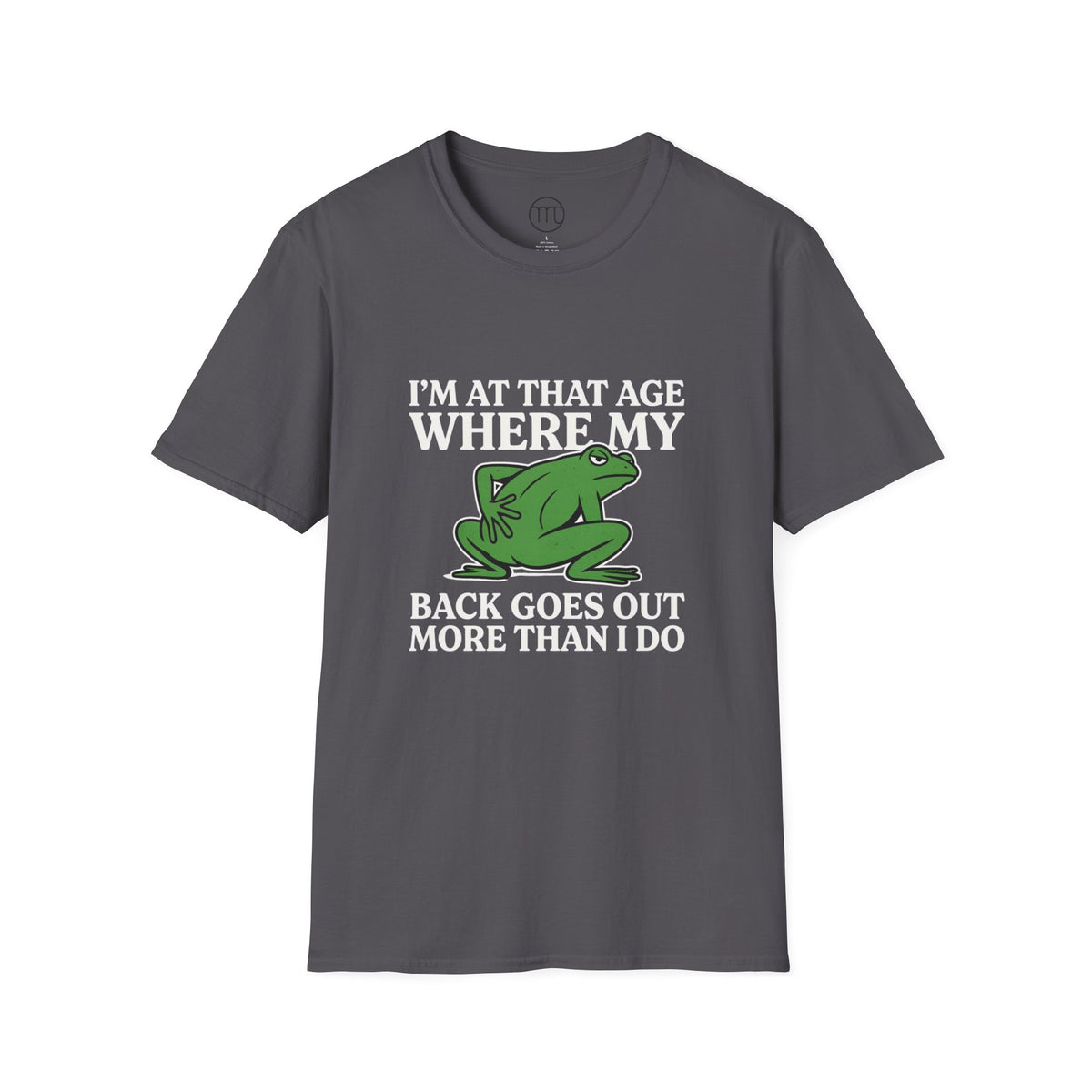 MSKOUTAA — "I'm At That Age Where My Back Goes Out More Than I Do" Funny Frog Tee
